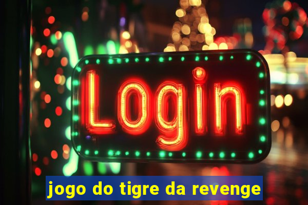 jogo do tigre da revenge